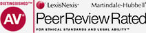 AV Distinguished | LexisNexis | Martindale-Hubbell | Peer Review Rated For Ethical Standards And Legal Ability